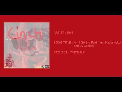 iFani - Am I Getting Paid feat. Nadia Nakai and DJ Capital