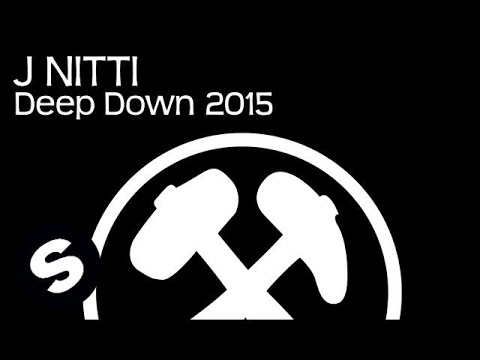 J Nitti - Deep Down 2015 (Radio Edit)