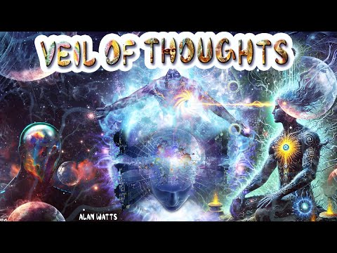 Alan Watts – The Veil of Thoughts: Escaping the Illusion of the Mind