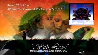 With Love - Thin Lizzy (1979) FLAC Audio HD Video ~MetalGuruMessiah~