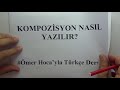 8. Sınıf  Türkçe Dersi  Yazma kurallarını uygulama Kompozisyon Nasıl Yazılır, Konu Anlatım Videosu Kompozisyon Yazma Kuralları Nelerdir Konu Anlatımı Dilbilgisi konu anlatımı, ... konu anlatım videosunu izle