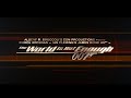 The World Is Not Enough 1999 Trailer 35mm Film Scan In 4K