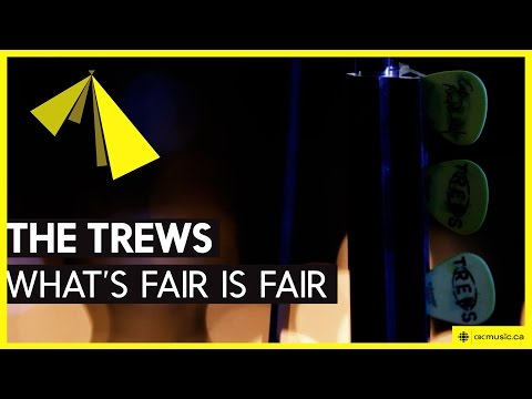 The Trews | What's Fair Is Fair