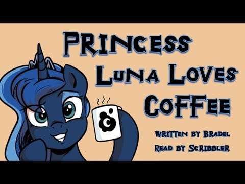 Pony Tales [MLP Fanfic Reading] 'Princess Luna Loves Coffee' by Bradel (slice-of-Life)