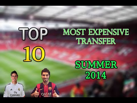 TOP 10 - Most Expensive Transfer - Summer 2014 [HD]