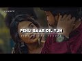 Pehli Baar Dil Yun Slowed Reverb Fardeen Khan Kumar Sanu Alka Yagnik Lofi