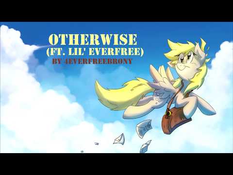 Otherwise (ft. Lil' Everfree)