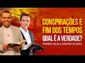 Rodrigo Silva e Arilton Oliveira | EVIDÊNCIAS DO FIM DOS TEMPOS E CONSPI...