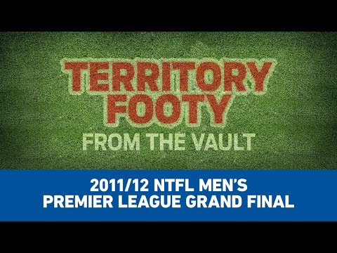 Territory Footy: From the Vault . Episode 5: 2011/12 NTFL Men's Premier League Grand Final