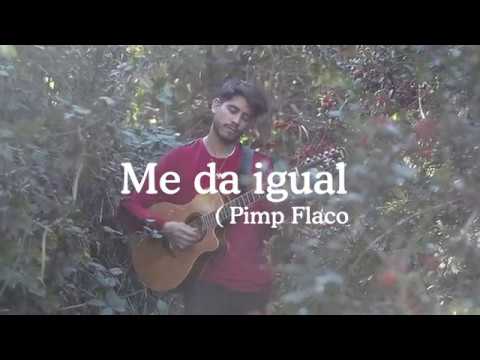 Luciano Volador - Me da igual ( Pimp Flaco