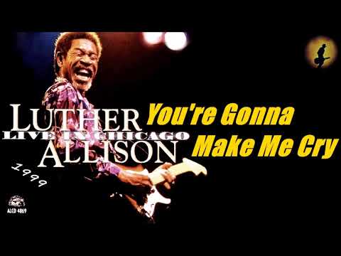 Videoclip de You're Gonna Make Me Cry — Luther Allison
