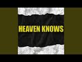Heaven Knows