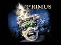 Primus - Mama Didn't Raise No Fool