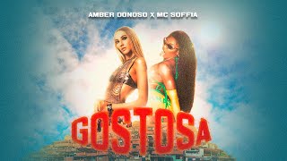 Amber Donoso x Mc Soffia - Gostosa (Video Oficial)