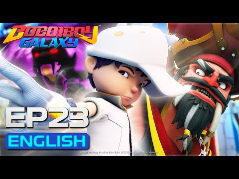 BoBoiBoy Galaxy EP23 |  Pirate Armada Invasion (ENG DUB)
