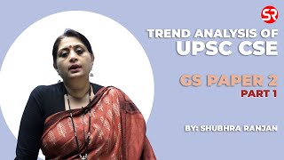 Trend Analysis of UPSC CSE GS Paper 2 || Shubhra Ranjan