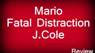Mario feat. J.Cole - Fatal Distraction (New Review Soundcheck Episode Volume 3 + Lyrics)