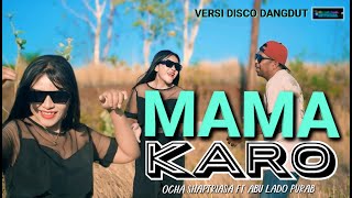 Download lagu MAMA KARO ( Kam Ateku Jadi ) Lagu Pesta Timur Paling dicari || Ocha Shaptriasa Ft Abu Lado Purab mp3