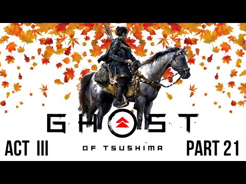 Ghost of Tsushima Walkthrough Playthrough Gameplay Let's Play (Full Game) - Part 21