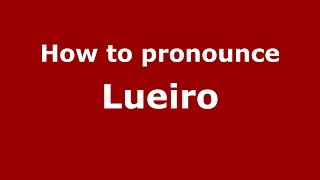 How to pronounce Lueiro