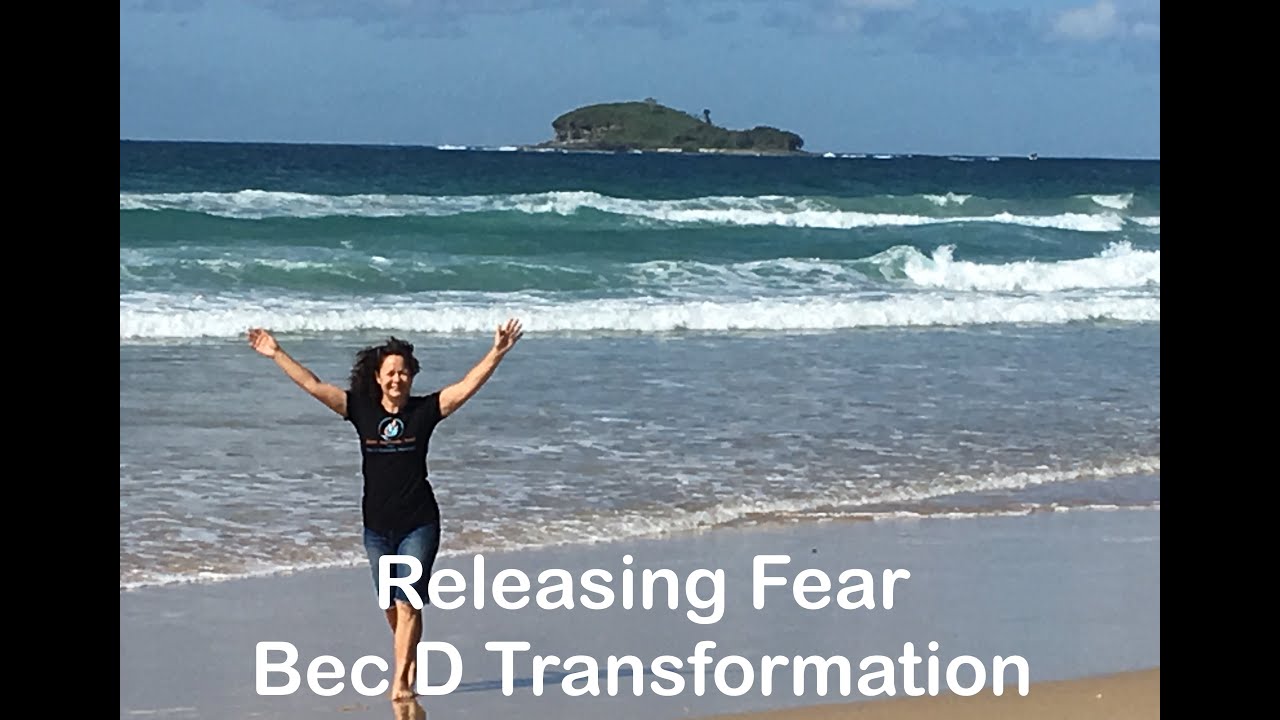 Releasing Fear with Bec D Transformation