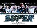 SEVENTEEN - SUPER (Color Coded Han|Rom|Eng Lyrics)