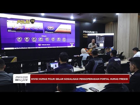 PRESISI UPDATE : SOSIALISASI PENGOPRASIAN PORTAL HUMAS PRESISI 29/02/2024 18.00