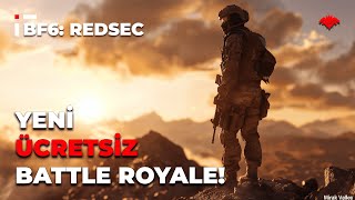 YENİ ÜCRETSİZ BATTLE ROYALE: BATTLEFIELD 6 REDSEC