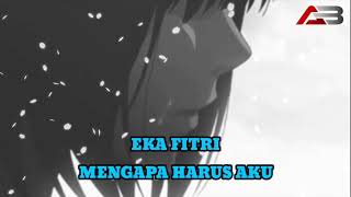 Download lagu Eka Fitri - Mengapa Harus Aku mp3