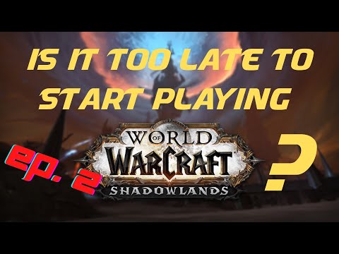 Starting Shadowlands Late EP. 2 - Quick Tips on What to do at Level 60