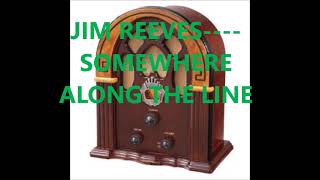 JIM REEVES    SOMEWHERE ALONG THE LINE