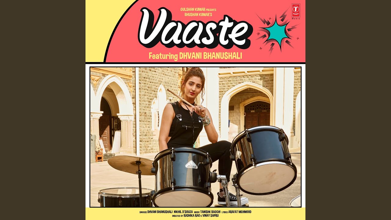 Vaaste (Title) Lyrics  | Vaaste | Dhvani Bhanushali, Nikhil D’souza | Dhvani Bhanushali, Nikhil D’Souza | Tanishk Bagchi