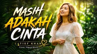 Download lagu (DANGDUT VERSI PALING ENAK) LATIEF KHAN - MASIH ADAKAH CINTA | COVER BY VIGURE MUSIC (VIDEO LYRICS) mp3