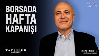 Borsada Hafta Kapanışı | Mehmet Aşçıoğlu | Tacirler Yatırım