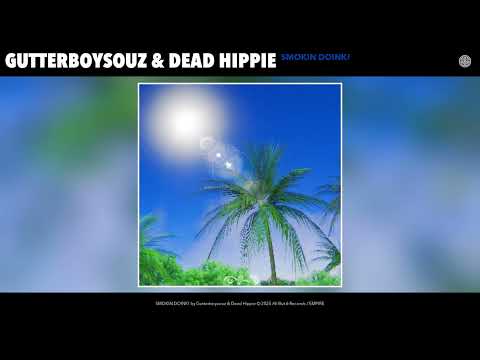 Gutterboysouz & Dead Hippie - SMOKIN DOINK! (Official Audio)
