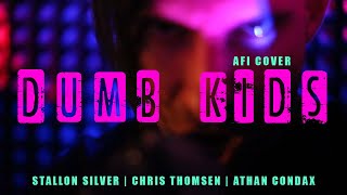 AFI - DUMB KIDS COVER [by Stallon Silver &amp; Athan Condax &amp; Chris Thomsen]