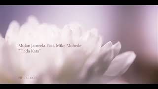 Download lagu Tiada Kata - Mulan Jameela ft Mike Mohede mp3 Download lagu Tiada Kata - Mulan Jameela ft Mike Mohede mp3