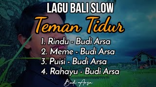 Download lagu Kumpulan Lagu Bali Teman Tidur (Budi Arsa) mp3 Download lagu Kumpulan Lagu Bali Teman Tidur (Budi Arsa) mp3