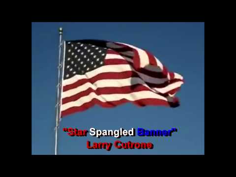 Star Spangled Banner - Larry Cutrone