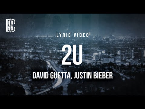 David Guetta feat. Justin Bieber - 2U | Lyrics