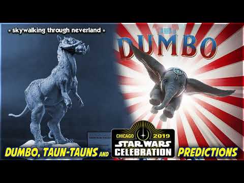 243: Dumbo, Taun-Tauns and Celebration Predictions