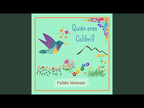 Quién Eres Colibrí? - Pablo Simone