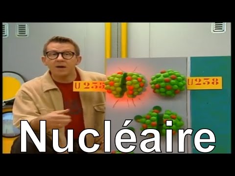 Comment casser un noyau d'atome d'Uranium 235 - C'est pas sorcier