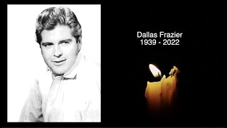 DALLAS FRAZIER - R.I.P - TRIBUTE TO THE AMERICAN COUNTRY SINGER &amp; SONGWRITER WHO HAS DIED AGED 82