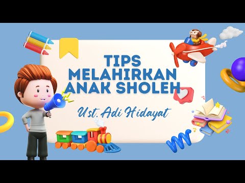 tips melahirkan anak sholeh I Ust. Adi hidayat