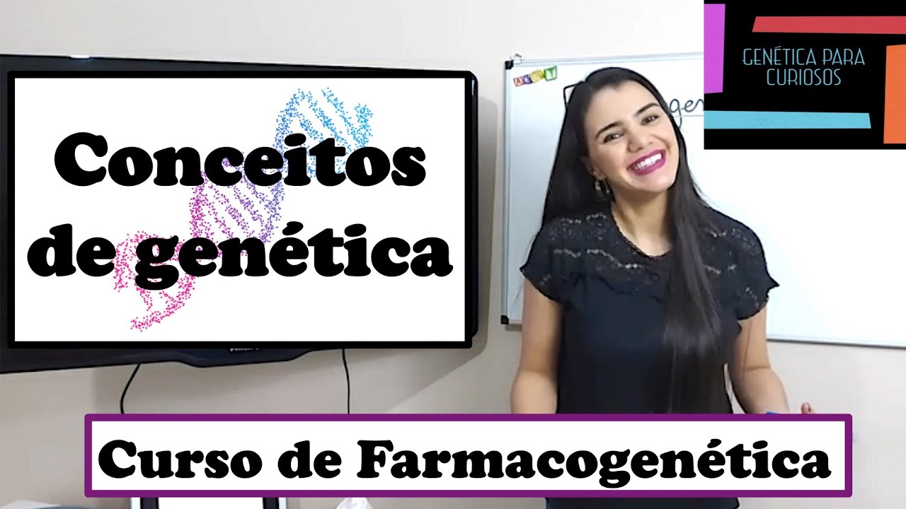Curso Farmacogenética - Aula 1 - Conceitos de Genética