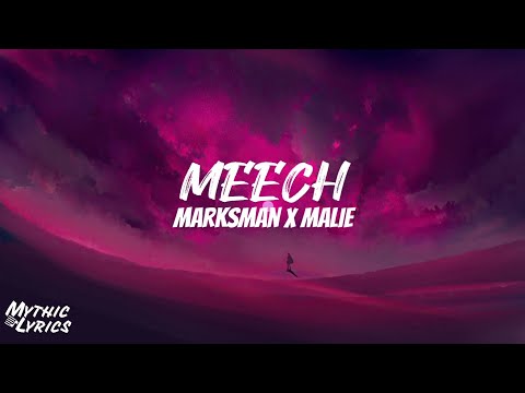 Marksman x Malie - Meech (Lyrics)