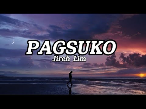 PAGSUKO - JIREH LIM || Lyrics ||