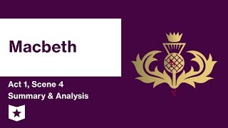 Macbeth by William Shakespeare | Act 1, Scene 4 Summary &amp; Analysis