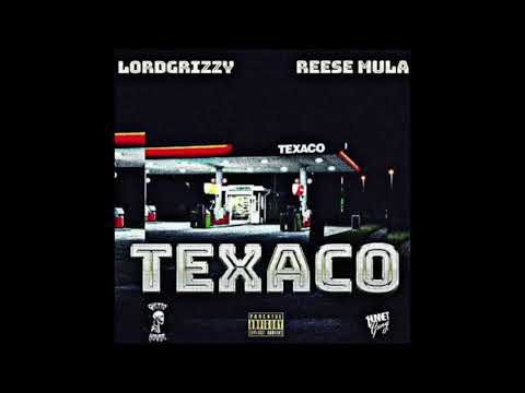 LORDGRIZZY X REESE MULA - TEXACO (PROD. EVINCE X BARGHOLZ)
